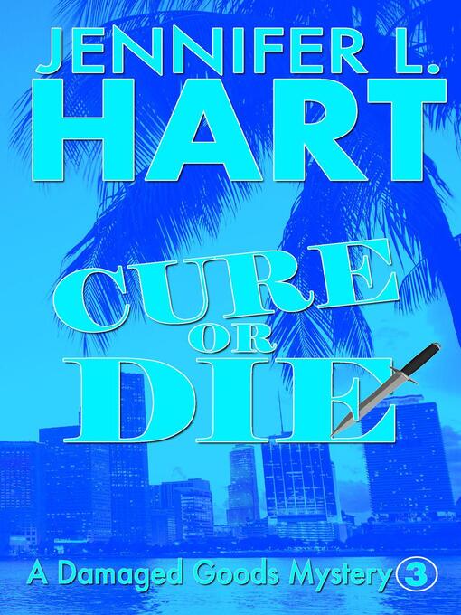 Title details for Cure Or Die by Jennifer L. Hart - Available